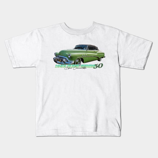 1952 Buick Series 50 Super Convertible Kids T-Shirt by Gestalt Imagery